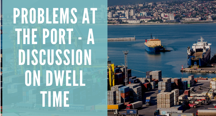 Problems at the Port - A Discussion on Dwell Time