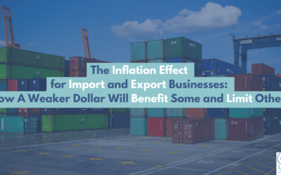 The Inflation Effect for Import and Export Businesses: How A Weaker Dollar Will Benefit Some and Limit Others