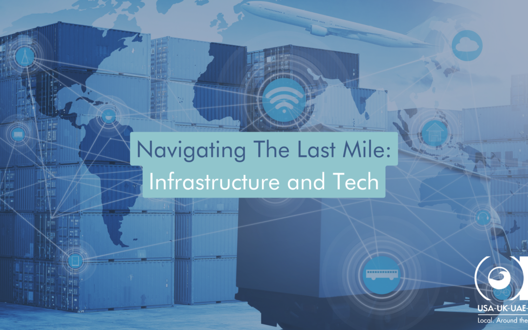 Navigating The Last Mile: Infrastructure and Tech