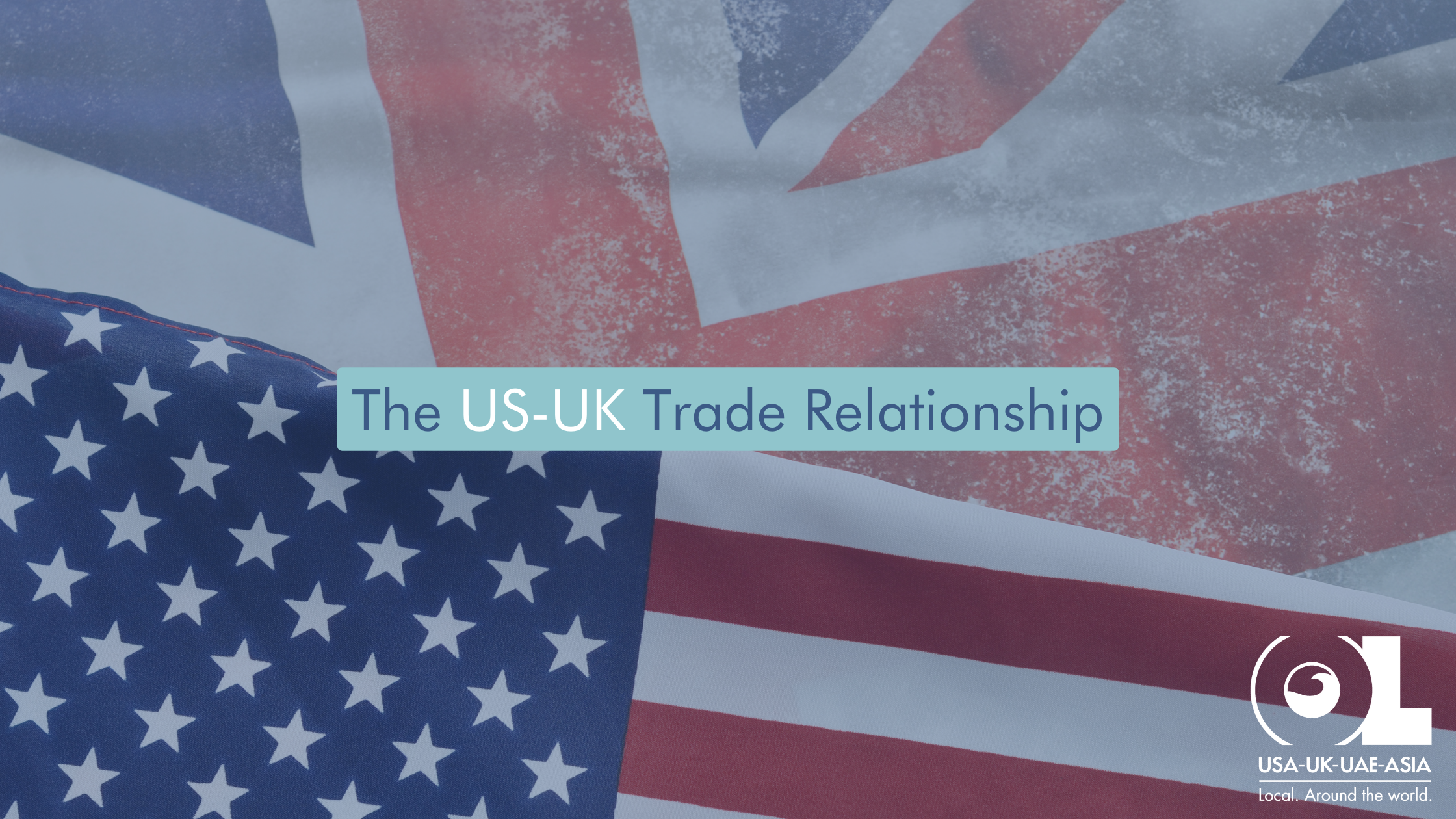 the-us-uk-trade-relationship-ol-usa-ol-uk
