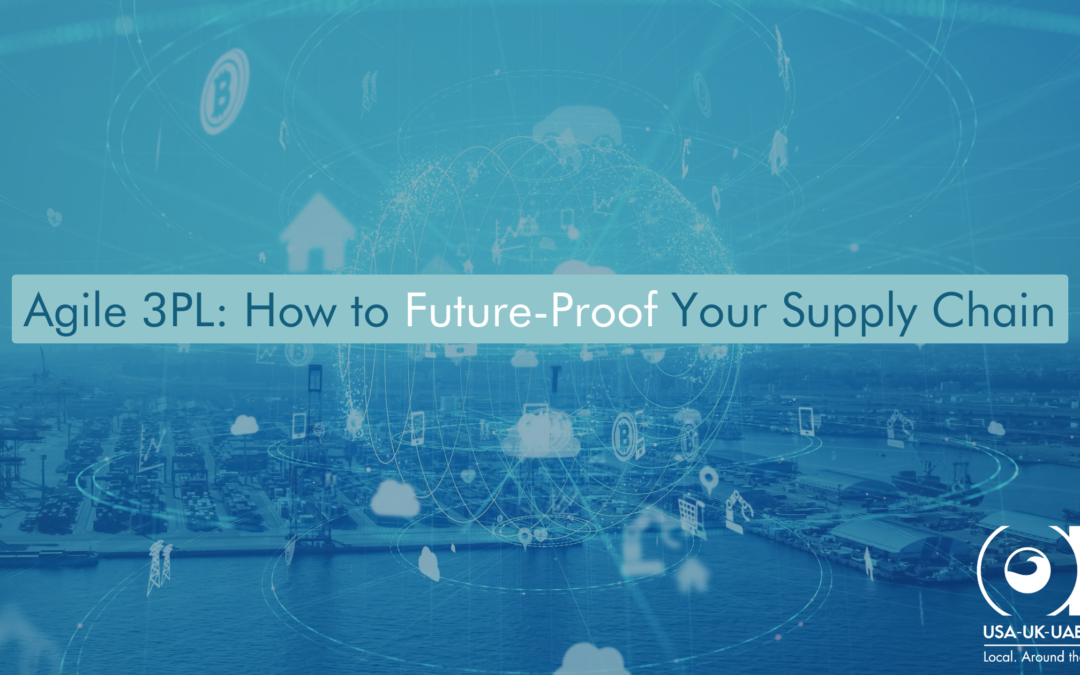 Agile 3PL: How to Future-Proof Your Supply Chain