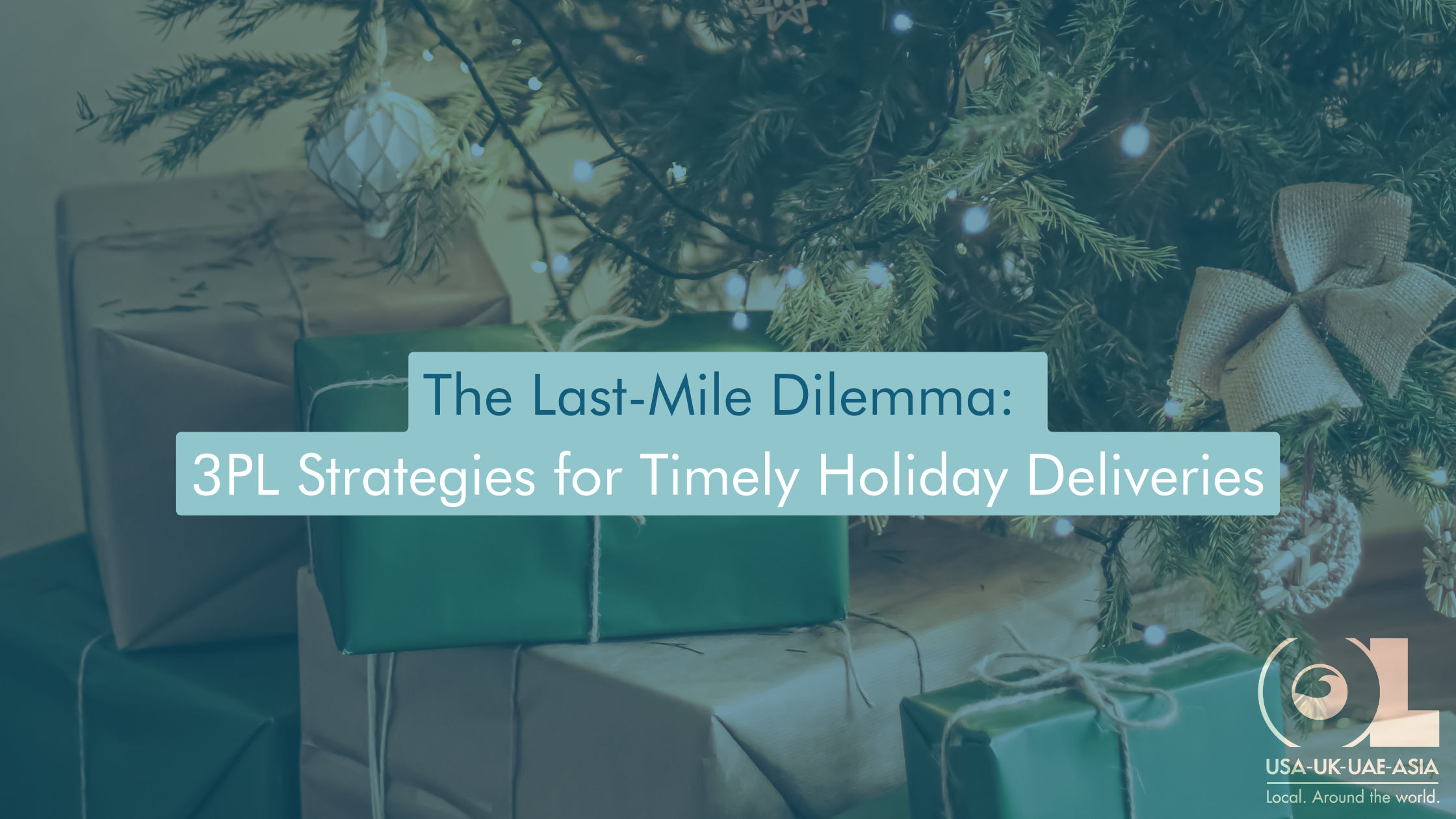 The Last-Mile Dilemma 3PL Strategies for Timely Holiday Deliveries The-Last-Mile-Dilemma-3PL-Strategies-for-Timely-Holiday-Deliveries-OL-USA