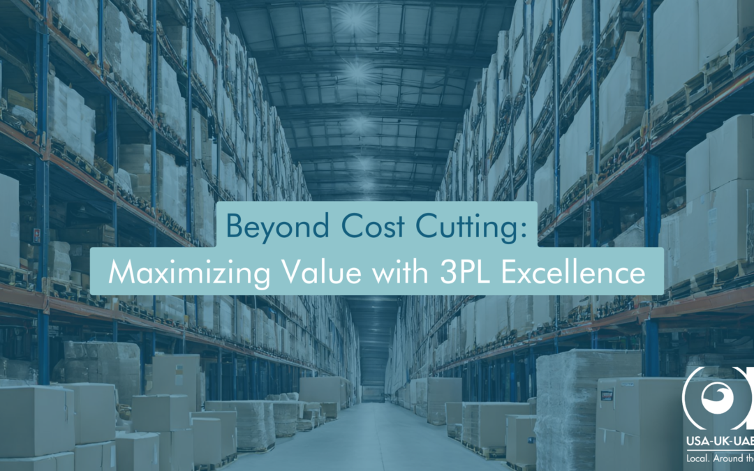 Beyond Cost Cutting: Maximizing Value with 3PL Excellence