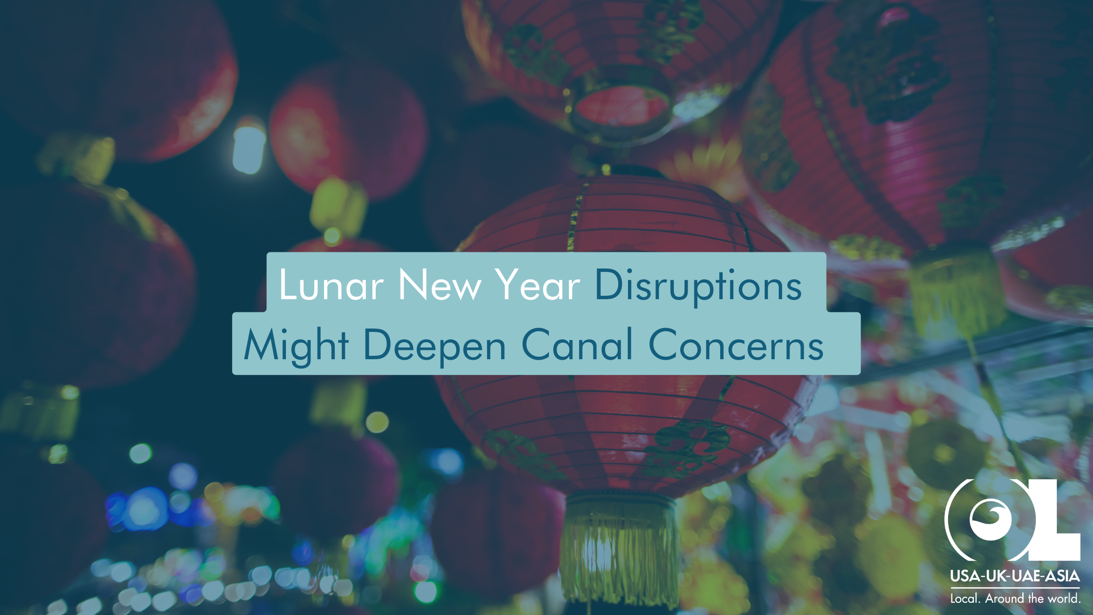 Lunar-New-Year-disruptions-might-deepen-canal-concerns-OL-USA