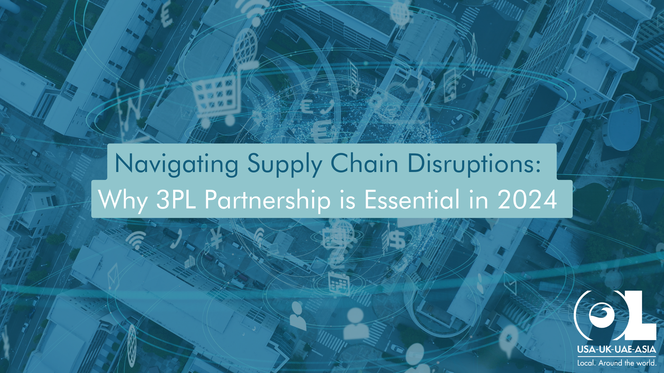 Navigating Supply Chain Disruptions Why 3PL Partnership is Essential in 2024 Navigating-Supply-Chain-Disruptions-Why-3PL-Partnership-is-Essential-in-2024-OL-USA