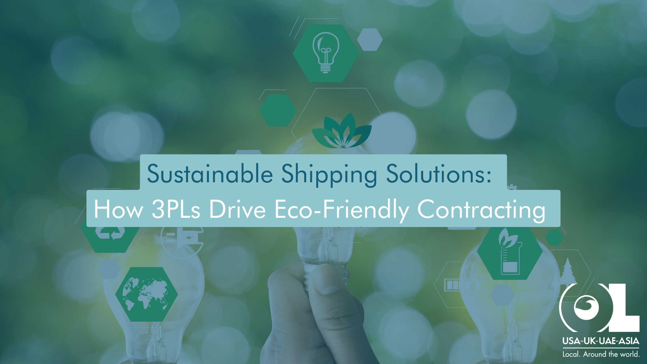Sustainable Shipping Solutions How 3PLs Drive Eco-Friendly Contracting -OL-USA
