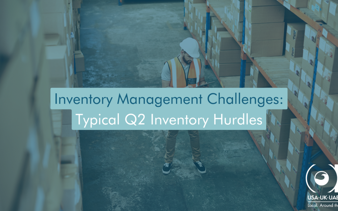 Inventory Management Challenges: Typical Q2 Inventory Hurdles
