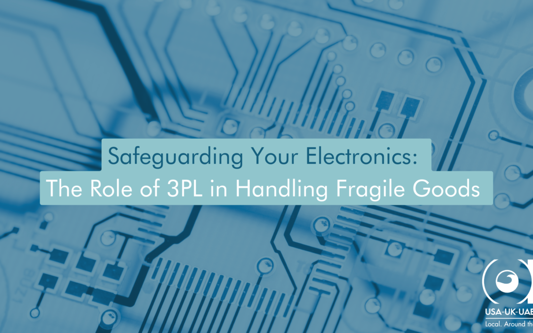 Safeguarding Your Electronics: The Role of 3PL in Handling Fragile Goods