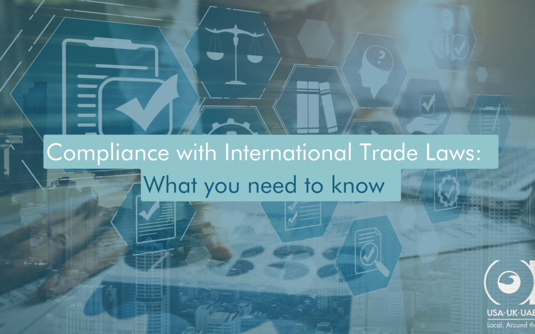 Compliance with International Trade Laws: What you need to know 